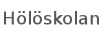 Hölöskolan